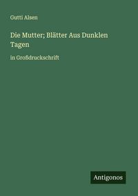 Produktbild: Die Mutter; Bl&auml;tter Aus Dunklen Tagen
