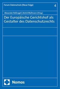 Produktbild: Der Europ&auml;ische Gerichtshof als Gestalter des Datenschutzrechts