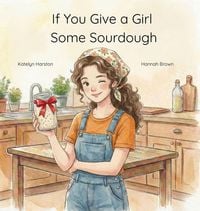 Produktbild: If You Give a Girl Some Sourdough