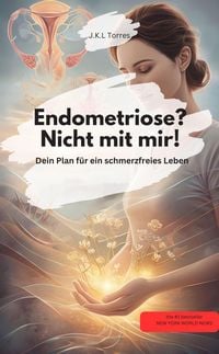 Produktbild: Endometriose? Nicht mit mir! Dein Plan f&uuml;r ein schmerzfreies Leben