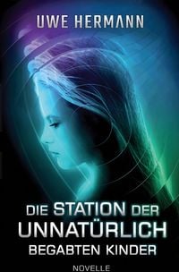 Produktbild: Die Station der unnat&uuml;rlich begabten Kinder