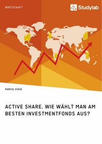 Produktbild: Active Share. Wie w&auml;hlt man am besten Investmentfonds aus?