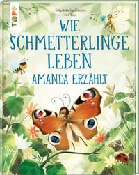Produktbild: Wie Schmetterlinge leben. Amanda erz&auml;hlt.