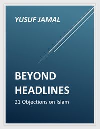 Produktbild: Beyond Headlines- 21 Objections on Islam