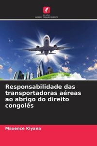 Produktbild: Responsabilidade das transportadoras a&eacute;reas ao abrigo do direito congol&ecirc;s