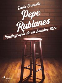 Produktbild: Pepe Rubianes, radiograf&iacute;a de un hombre libre