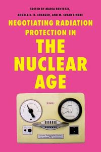 Produktbild: Negotiating Radiation Protection in the Nuclear Age