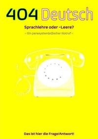 Produktbild: 404 Deutsch|Sprachlehre oder -Leere? Das ist hier die Frage/Antwort!