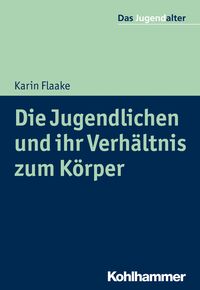 Produktbild: Die Jugendlichen und ihr Verh&auml;ltnis zum K&ouml;rper