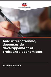 Produktbild: Aide internationale, d&eacute;penses de d&eacute;veloppement et croissance &eacute;conomique