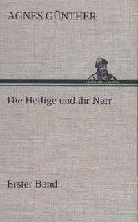 Produktbild: Die Heilige und ihr Narr. Erster Band
