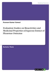 Produktbild: Evaluation Studies on Bioactivities and Medicinal Properties of Aqueous Extract of Pleurotus Ostreatus
