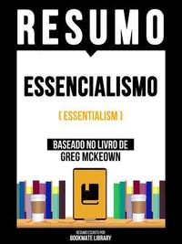 Produktbild: Resumo - Essencialismo (Essentialism) - Baseado No Livro De Greg Mckeown