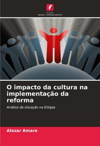 Produktbild: O impacto da cultura na implementa&ccedil;&atilde;o da reforma