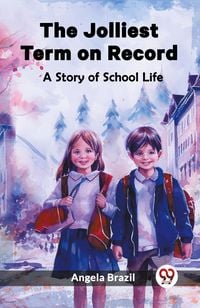 Produktbild: The Jolliest Term on Record A Story of School Life