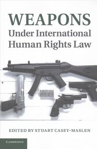 Produktbild: Weapons Under International Human Rights Law