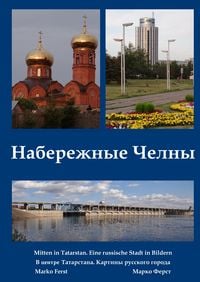 Produktbild: Nabereschnyje Tschelny. Mitten in Tatarstan