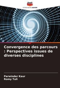 Produktbild: Convergence des parcours : Perspectives issues de diverses disciplines