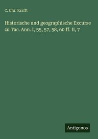 Produktbild: Historische und geographische Excurse zu Tac. Ann. I, 55, 57, 58, 60 ff. II, 7