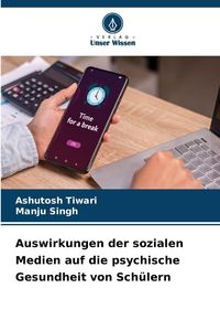 Produktbild: Auswirkungen der sozialen Medien auf die psychische Gesundheit von Sch&uuml;lern