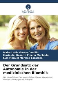 Produktbild: Der Grundsatz der Autonomie in der medizinischen Bioethik