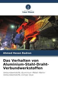 Produktbild: Das Verhalten von Aluminium-Stahl-Draht-Verbundwerkstoffen