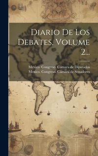 Produktbild: Diario De Los Debates, Volume 2...