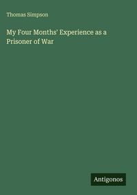 Produktbild: My Four Months' Experience as a Prisoner of War