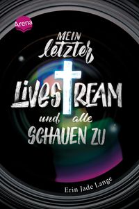 Produktbild: Mein letzter Livestream - und alle schauen zu