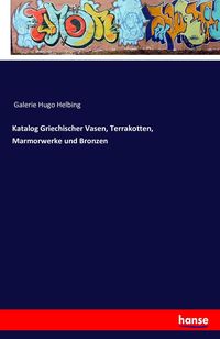 Produktbild: Katalog Griechischer Vasen, Terrakotten, Marmorwerke und Bronzen
