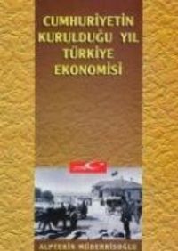Produktbild: Cumhuriyetin Kuruldugu Yil T&uuml;rkiye Ekonomisi