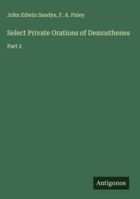 Produktbild: Select Private Orations of Demosthenes