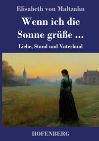 Produktbild: Wenn ich die Sonne gr&uuml;&szlig;e ...