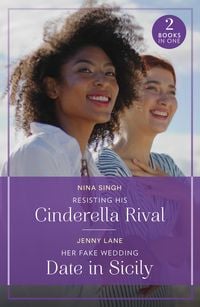 Produktbild: Resisting His Cinderella Rival / Her Fake Wedding Date In Sicily