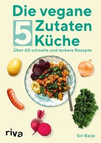 Produktbild Die vegane 5-Zutaten-Küche