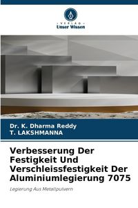 Produktbild: Verbesserung Der Festigkeit Und Verschleissfestigkeit Der Aluminiumlegierung 7075