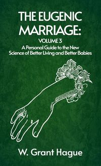 Produktbild: Eugenic Marriage Volume III Hardcover