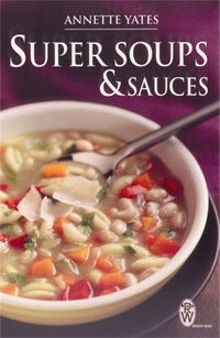 Produktbild: Yates, A: Super Soups and Sauces