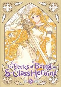 Produktbild: The Perks of Being an S-Class Heroine, Vol. 6