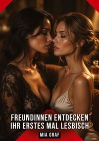 Produktbild: Freundinnen entdecken ihr erstes Mal lesbisch
