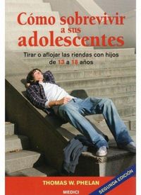 Produktbild: C&oacute;mo sobrevivir a sus adolescentes : tirar o aflojar las riendas con hijos de 13 a 18 a&ntilde;os