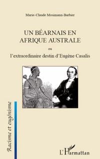 Produktbild: Un B&eacute;arnais en Afrique australe ou l'extraordinaire destin d'Eug&egrave;ne Casalis
