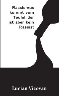 Produktbild: Rassismus kommt vom Teufel, der ist aber kein Rassist