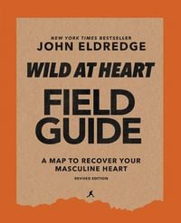 Produktbild: The Wild at Heart Field Guide, Revised Edition
