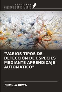 Produktbild: "varios Tipos De Detecci&oacute;n De Especies Mediante Aprendizaje Autom&aacute;tico"