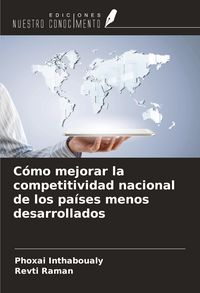 Produktbild: C&oacute;mo mejorar la competitividad nacional de los pa&iacute;ses menos desarrollados