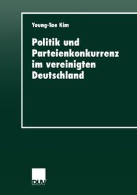 Produktbild: Politik und Parteienkonkurrenz im vereinigten Deutschland