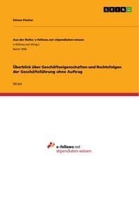 Produktbild: &Uuml;berblick &uuml;ber Gesch&auml;ftseigenschaften und Rechtsfolgen der Gesch&auml;ftsf&uuml;hrung ohne Auftrag