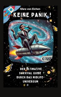 Produktbild: Keine Panik! Der ultimative Survival Guide durch das Midlife Universum