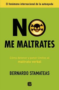 Produktbild: No me maltrates : c&oacute;mo detener y poner l&iacute;mites al maltrato verbal
